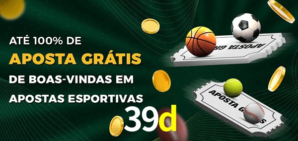 39d Ate 100% de Aposta Gratis